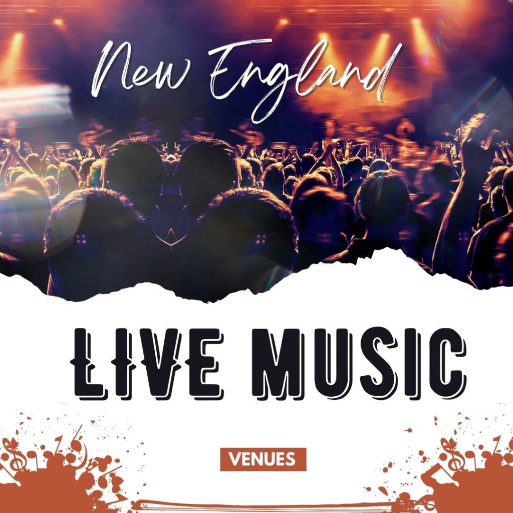 New England Live Music Venues Past and Current